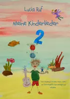 Vorschau - Anderer Materialtyp - Lucia Ruf - Meine Kinderlieder 2 - 40 weitere bezaubernde neue Kinderlieder - Das Liederbuch - Deckblatt