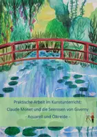 Vorschau - Stundenentwürfe - Kunstprojekt: Claude Monet und die Seerosen von Giverny - Deckblatt