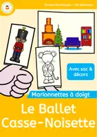 Aperçu - Matériel pour travaux manuels / dessin - Le Ballet Casse-Noisette - Marionnettes à doigts pour les cours de musique - Page de couverture