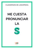 Vista previa - Refuerzo / NEE / Materiales de apoyo - ME CUESTA PRONUNCIAR LA S. LOGOPEDIA PRÁCTICA - Portada