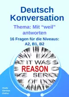 Vorschau - Unterrichtsreihen - 1 Sprechanlass - Mit "weil" antworten - Sprechanlässe daf, daz, Konversation A2, B1, B2, Deutsch, Sprechübung, Finalsätze, Nebensätze - Deckblatt