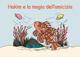 anteprima - Opere didattiche / Libri di testo - Hakim e la magia dell'amicizia. Racconto. - Pagina di copertina