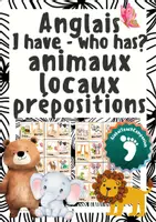 Aperçu - Jeux - Anglais - I have, who has? - Animaux et prépositions de lieu - Page de couverture