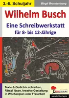 Vorschau - Arbeitsblätter - Wilhelm Busch – Deutsch Grundschule Sekundarstufe I Klasse 3-6 | Schreibwerkstatt, kreatives Schreiben, Gedichte, Fabeln, Redensarten, Aphorismen | Arbeitsblätter, Kopiervorlagen, Freiarbeit mit Lösungen - Deckblatt