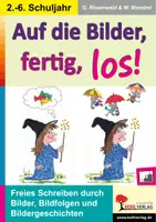 Vorschau - Arbeitsblätter - Auf die Bilder, fertig, los! | Deutsch Grundschule Sekundarstufe I Klasse 2–6 | Freies Schreiben, Bildergeschichten, Wimmelbilder, Differenzierung, Aufsatz, Kreativität, Lösungen - Deckblatt