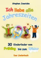 Vorschau - Anderer Materialtyp - Ich liebe alle Jahreszeiten (30 Kinderlieder vom Frühling bis zum Winter) - LIEDERBUCH - Deckblatt