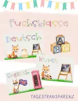Vorschau - Präsentationen/Tafelbilder - Tagestransparenz/Stundenplan Fuchsklasse - Deckblatt