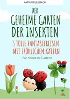Vorschau - Unterrichtsreihen - Der geheime Garten der Insekten: 5 Fantasiereisen - Deckblatt