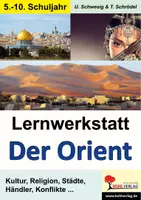 Vorschau - Arbeitsblätter - Lernwerkstatt Der Orient – Kultur, Religion, Städte, Händler, Konflikte | Naher Osten, Islam, Judentum, Mesopotamien, Israel, Palästina, Seidenstraße | Erdkunde Geschichte Sekundarstufe I Klasse 5-10 Lösungen - Deckblatt