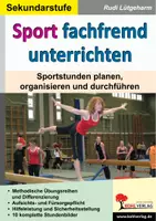 Vorschau - Stundenentwürfe - Sport fachfremd unterrichten Sekundarstufe | Stundenbilder, Planung, Organisation, Turnen, Akrobatik, Leichtathletik, Fitness | Sport Sekundarstufe Klasse 5-13 - Deckblatt