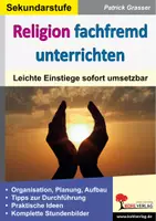 Vorschau - Stundenentwürfe - Religion fachfremd unterrichten Sekundarstufe | Bibel, Jesus, Kirchenjahr, Weltreligionen, Nächstenliebe | Religion Klasse 5-10 Lösungen - Deckblatt