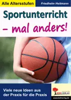 Vorschau - Arbeitsblätter - Sportunterricht – mal anders! | Sport Grundschule Sekundarstufe I+II Klasse 1-13 | 45 Ideen, Ballspiele, Laufen, Aerobic, Fitness, Sportfest, Stundenbilder - Deckblatt