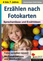 Vorschau - Arbeitsblätter - Erzählen nach Fotokarten / Sprechanlässe und Erzählideen | Deutsch Grundschule Kindergarten ab 4 Jahre Klasse 1–2 | Sprechanlässe, Sprachförderung, Wortschatz, Fotokarten - Deckblatt