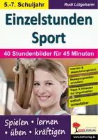 Vorschau - Stundenentwürfe - Einzelstunden Sport Sekundarstufe 40 Stundenbilder für 45 Minuten | Fitness, Koordination, Kondition, Kleine Spiele, Turnen | Sport Sekundarstufe I Klasse 5-7 - Deckblatt