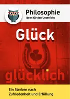 Vorschau - Arbeitsblätter - Glück: Ein Streben nach Zufriedenheit und Erfüllung - Deckblatt