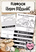 Vorschau - Arbeitsblätter - Flipbook: Wir werden zu Pilzzüchtern (Pilzzucht mit der Pilzbox) - Deckblatt