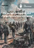 Vorschau - Unterrichtsreihen - Sparpaket XXL: Geschichtskultur, Erinnerungskultur und Geschichtspolitik – öffentlicher Umgang mit Geschichte in der Gegenwart - Seite 1