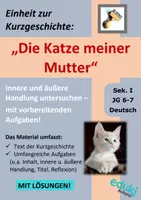 Vorschau - Unterrichtsreihen - äußere u. innere Handlung untersuchen, Kurzgeschichte: "Die Katze meiner Mutter" (Familie, Mutter-Sohn-Beziehung) & weitere Aufgaben+LÖSUNGEN Klasse 7 - Deckblatt