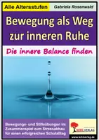 Vorschau - Lehrpläne/Lehrermaterial - Bewegung als Weg zur inneren Ruhe | Pädagogik Grundschule + Sekundarstufe I + Förderschule Klasse 1-10 | Bewegung, Entspannung, Fantasiereisen, Stille, Konzentration, Mandalas, Bewegungsspiele - Deckblatt