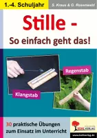 Vorschau - Arbeitsblätter - Stille - So einfach geht das! | Pädagogik Grundschule Klasse 1-4 | Klangstab, Regenstab, Stille-Übungen, Fantasiereisen, Konzentration, Entspannung, Achtsamkeit, Ruhe - Deckblatt