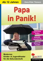 Vorschau - Lehrpläne/Lehrermaterial - Papa in Panik | Theater Sekundarstufe I + II Klasse 6-13 | Komödie, Familientausch, Missverständnis, Schulfest, Jugendtheater, Theaterstück, Bühnenstück, Theater-AG, Starke Stücke - Deckblatt