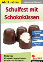 Vorschau - Lehrpläne/Lehrermaterial - Schulfest mit Schokoküssen | Theater Sekundarstufe I + II Klasse 6-13 | Schulfest, Komödie, Jugendtheater, Sommerfest, Theaterstück, Bühnenstück, Theater-AG, Starke Stücke - Deckblatt