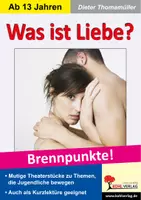 Vorschau - Lehrpläne/Lehrermaterial - Was ist Liebe? | Theater Sekundarstufe I + II Klasse 7-13 | Sexualität, Missbrauch, Jugendschwangerschaft, Selbstfindung, Aufklärung, Bühnenstück, Theater-AG, Schulfest - Deckblatt