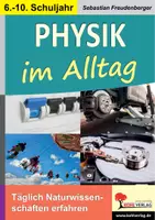 Vorschau - Arbeitsblätter - Physik im Alltag – Täglich Naturwissenschaften erfahren | Stromkreis, Magnetismus, Licht, Schall, Mechanik, Gewitter, Versuche | Physik Sekundarstufe I Klasse 6-10 Lösungen - Deckblatt