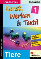 Vorschau - Arbeitsblätter - Kunst Werken Textil Band 1 Tiere | Basteln, Modellieren, Speckstein, Filz, Collage, Franz Marc, Masken, Nähen, Grundschule | Kunst Werken Grundschule Klasse 1-4 - Deckblatt