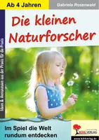 Vorschau - Arbeitsblätter - Die kleinen Naturforscher – Im Spiel die Welt rundum entdecken | Sachunterricht Kindergarten Vorschule Grundschule Klasse 1–2 | Experimente, Natur, Basteln, Memory, Mandala, ab 4 Jahre - Deckblatt
