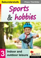 Vorschau - Arbeitsblätter - Sports and hobbies – Englisch Sekundarstufe Band 4 Indoor and outdoor leisure | Wortschatz, Grammatik, Dialoge, Bildkarten, Present Tense, Simple Past | Englisch Sekundarstufe I Klasse 5-10 Lösungen - Deckblatt