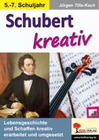 Vorschau - Arbeitsblätter - Schubert kreativ | Musik Sekundarstufe I Klasse 5–7 | Schubert, Musikgeschichte, Unvollendete, Kunstlied, Die Forelle, Differenzierung, Spielideen | Lösungen Arbeitsblätter Kopiervorlagen Freiarbeit - Deckblatt