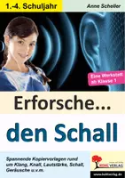 Vorschau - Unterrichtsreihen - Erforsche den Schall – Klang, Knall, Lautstärke und Geräusche | Schall, Akustik, Lärm, Experimente, Hören, Sachunterricht | Physik Sachunterricht Grundschule Klasse 1-4 Lösungen - Deckblatt