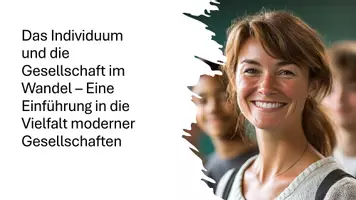 Vorschau - Präsentationen/Tafelbilder - Präsentation: Das Individuum und die Gesellschaft im Wandel – Eine Einführung in die Vielfalt moderner Gesellschaften - Deckblatt