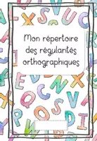 Aperçu - Fiches - Mon répertoire des régularités orthographiques - Page de couverture