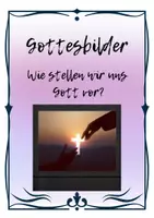 Vorschau - Stundenentwürfe - Gott Gottesbilder Gottesvorstellung Unterrichtsmaterial Religion Klasse 5–7 Stationsarbeit Arbeitsblätter Übungen Freiarbeit mit Lösungen - Seite 1