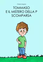 anteprima - Materiale di supporto/inclusione - TOMMASO E IL MISTERO DELLA P SCOMPARSA, CHIARA MUGNAI - Pagina di copertina