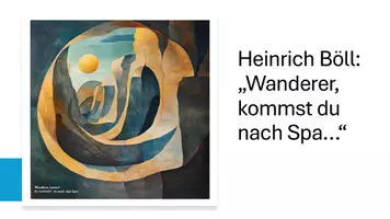 Vorschau - Präsentationen/Tafelbilder - Wanderer, kommst du nach Spa... - Präsentation zu Heinrich Böll - Deckblatt