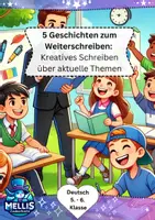 Vorschau - Arbeitsblätter - Geschichten weiterschreiben Klasse 5/6: Aktuelle Themen - Deckblatt
