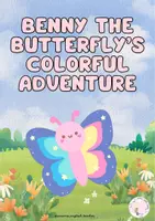 Vista previa - Fichas informativas / Documentos de lectura - SPRING STORY BOOK: BENNY THE BUTTERFLY’S COLORFUL ADVENTURE - página 1