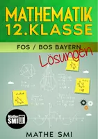 Vorschau - Unterrichtsreihen - Skript 12. Klasse FOS / BOS, inkl. Lernvideos. Analysis & Stochastik für's Abitur (Lösungsvorschlag) - Deckblatt