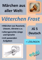Vorschau - Arbeitsblätter - Märchen: Väterchen Frost mit Aufgaben+LÖSUNGEN (Märchen aus Russland, Litauen, der Ukraine u.a.,) Märchen aus aller Welt, Weihnachten (Klasse 5) - Deckblatt