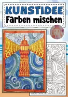 Vorschau - Mal- und Bastelvorlagen - Kunstidee Leuchtturm Farben mischen - Deckblatt