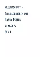 Vorschau - Stundenentwürfe - Freundschaft anhand von Beispielen aus "Harry Potter" Philosophie - Deckblatt