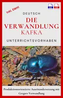 Vorschau - Unterrichtsreihen - Produktionsorientiertes Unterrichtsmaterial - Kafka - "Die Verwandlung" - Produktionsorientierte Auseinandersetzung mit Gregors Verwandlung - Deckblatt