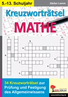 Vorschau - Unterrichtsreihen - Kreuzworträtsel Mathematik – 34 Rätsel zur Festigung des Allgemeinwissens | Mathematik Sekundarstufe I+II Klasse 5–13 | Algebra, Pythagoras, Gauss, Vertretungsstunde, Lösungen - Deckblatt