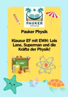 Vorschau - Präsentationen/Tafelbilder - Pauker Physik - Klausur EF mit EWH: Superman und Crash-Test-Physik - Deckblatt