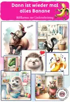 Vorschau - Bildkarten - Dann ist wieder mal alles Banane - Bildkarten zur Liederarbeitung - Deckblatt