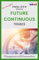 Vorschau - Arbeitsblätter - Grammar - Future Continuous - Tenses - Übungsmaterial oder Klassenarbeit - Deckblatt
