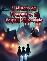 Vista previa - Fichas informativas / Documentos de lectura - El Misterio del Fantasma en el Hospital Abandonado - Portada